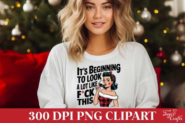 Free Funny Christmas PNG Quote: It's Beginning To Look a Lot Like F*ck This - Image 2