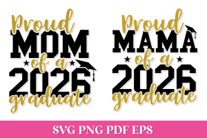 Free Proud Mom of a 2026 Graduate SVG Quote