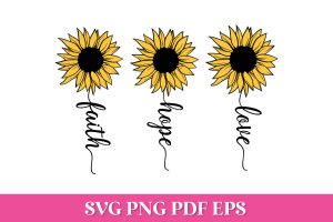 Free Faith Hope Love Sunflower SVG Quote